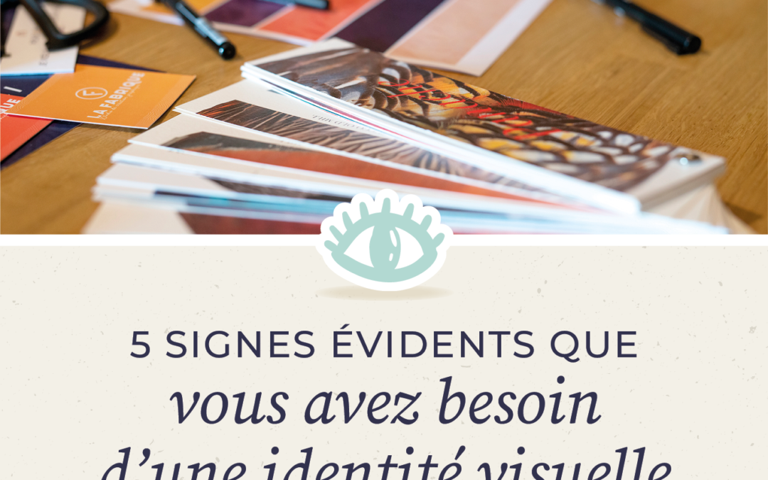 5 signes que tu as besoin d’une nouvelle identité visuelle